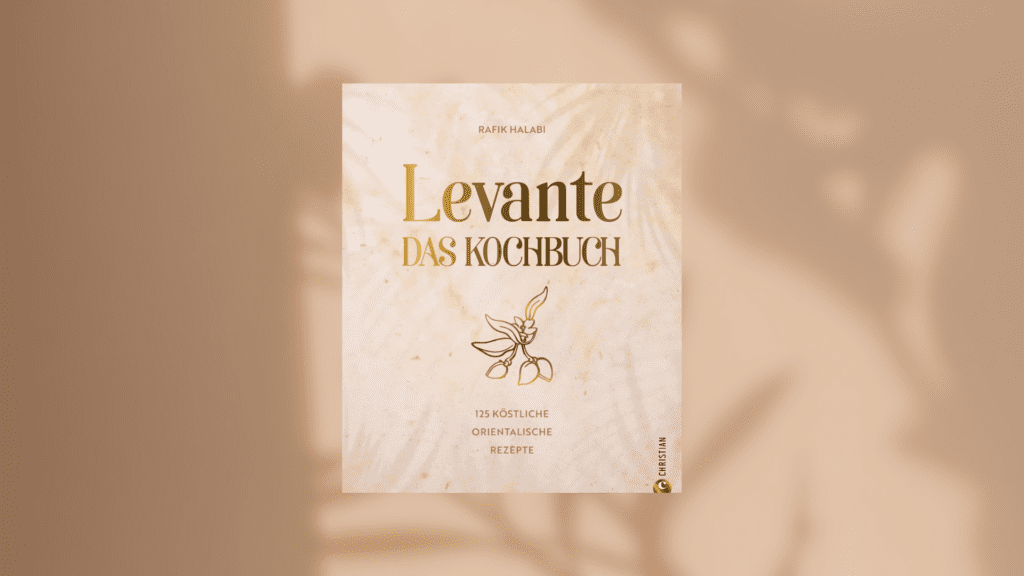 Cover von "levante. das kochbuch. 125 orientalische köstlichkeiten"